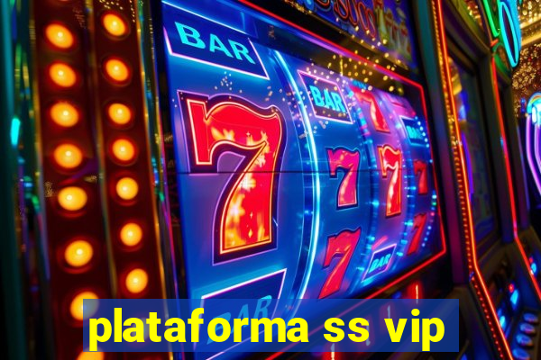 plataforma ss vip